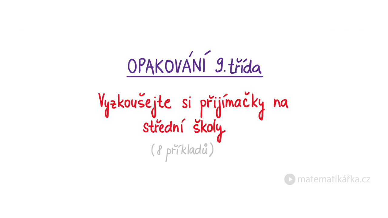 Příklady z matematiky - přijímačky na střední školy pro 9. třídu